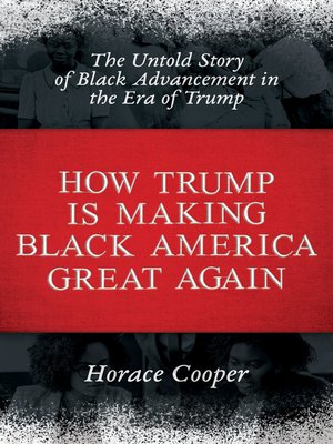 cover image of How Trump is Making Black America Great Again